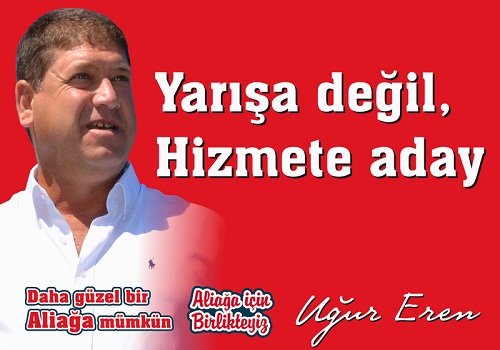 ALİAĞA'DA UĞUR EREN DE ADAY ADAYI...